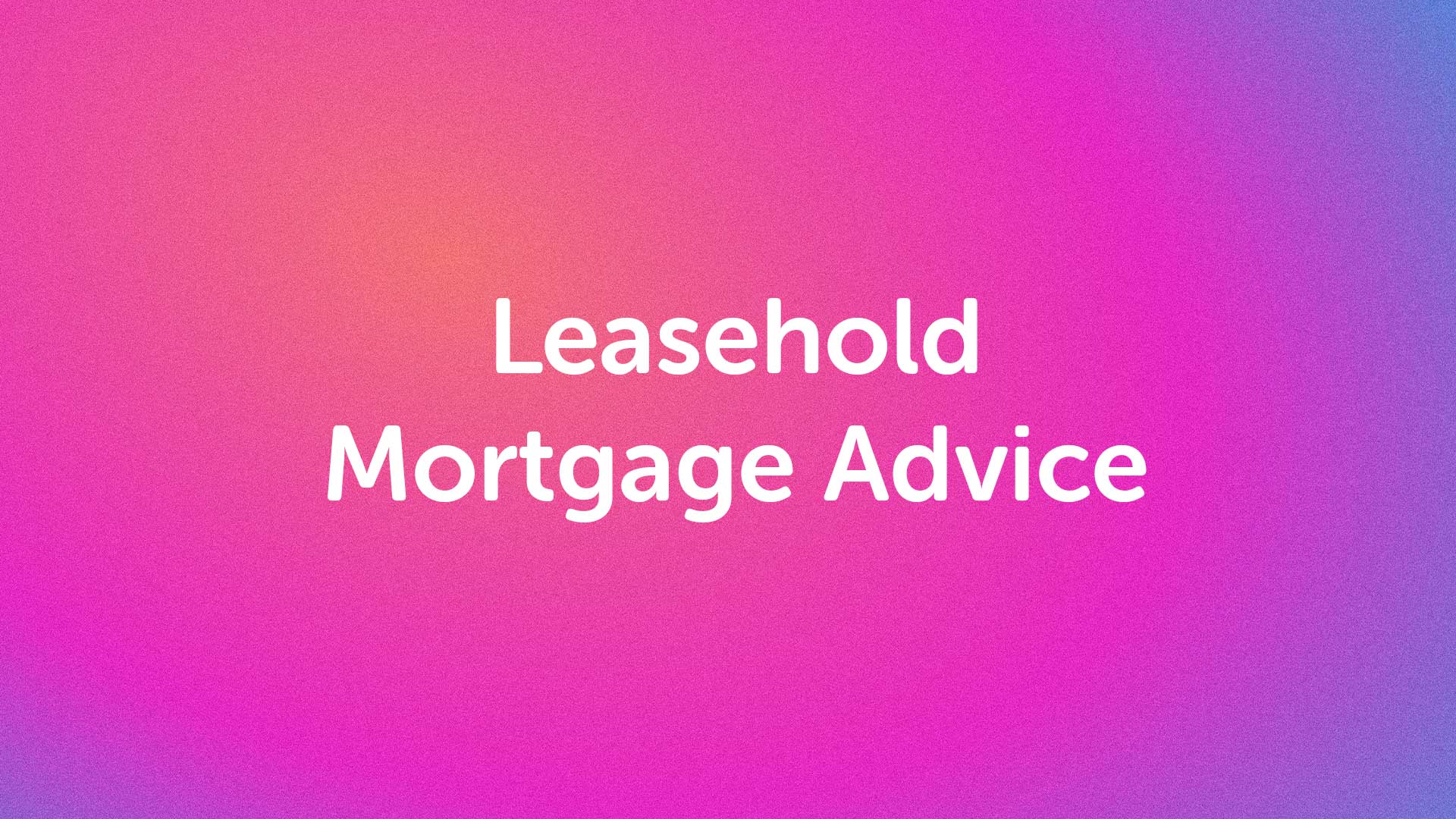 Leasehold Mortgage Advice in Nottingham | Nottinghammoneyman