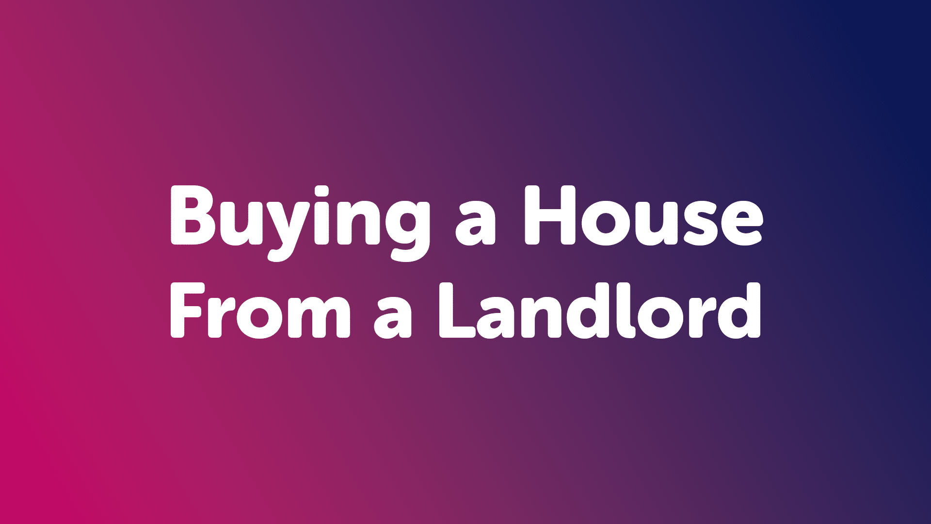 Buying a House From a Landlord in Nottingham