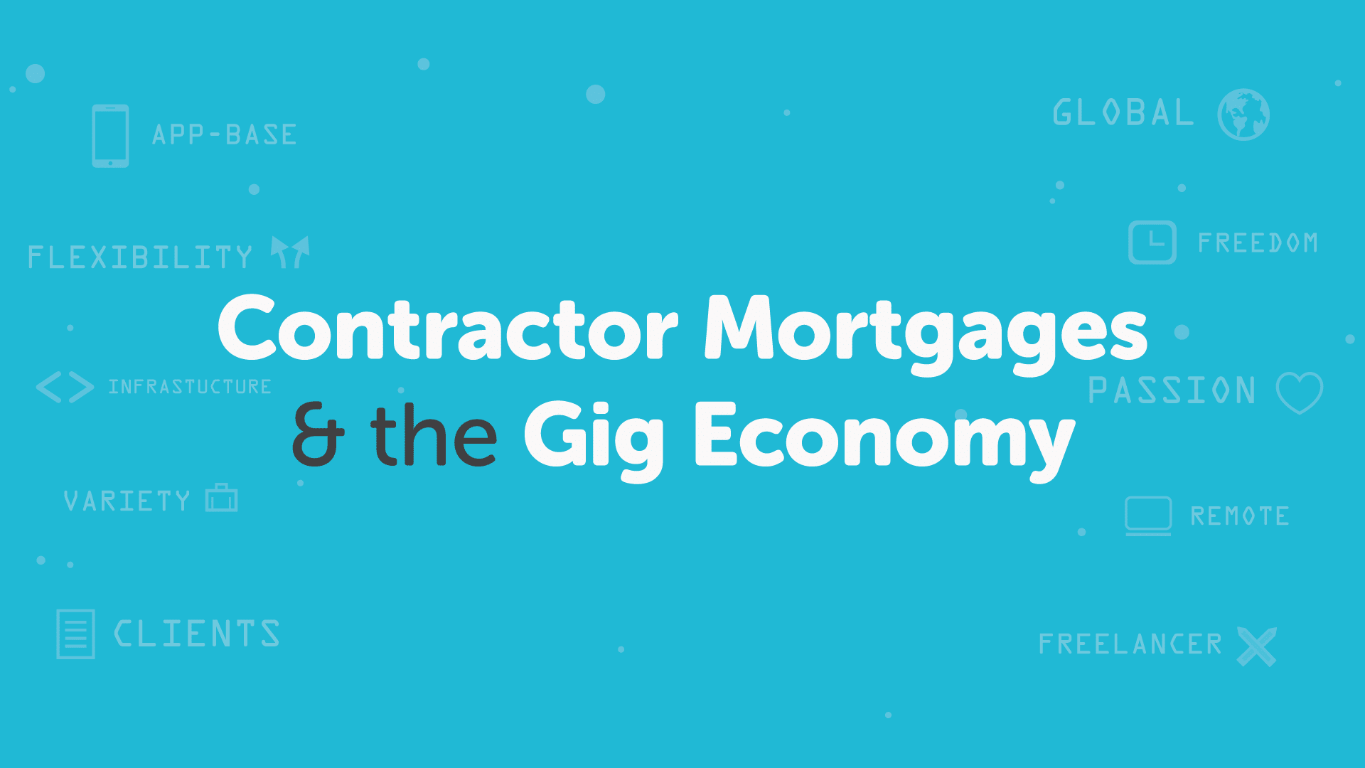 Contractor Mortgages & the Gig Economy
