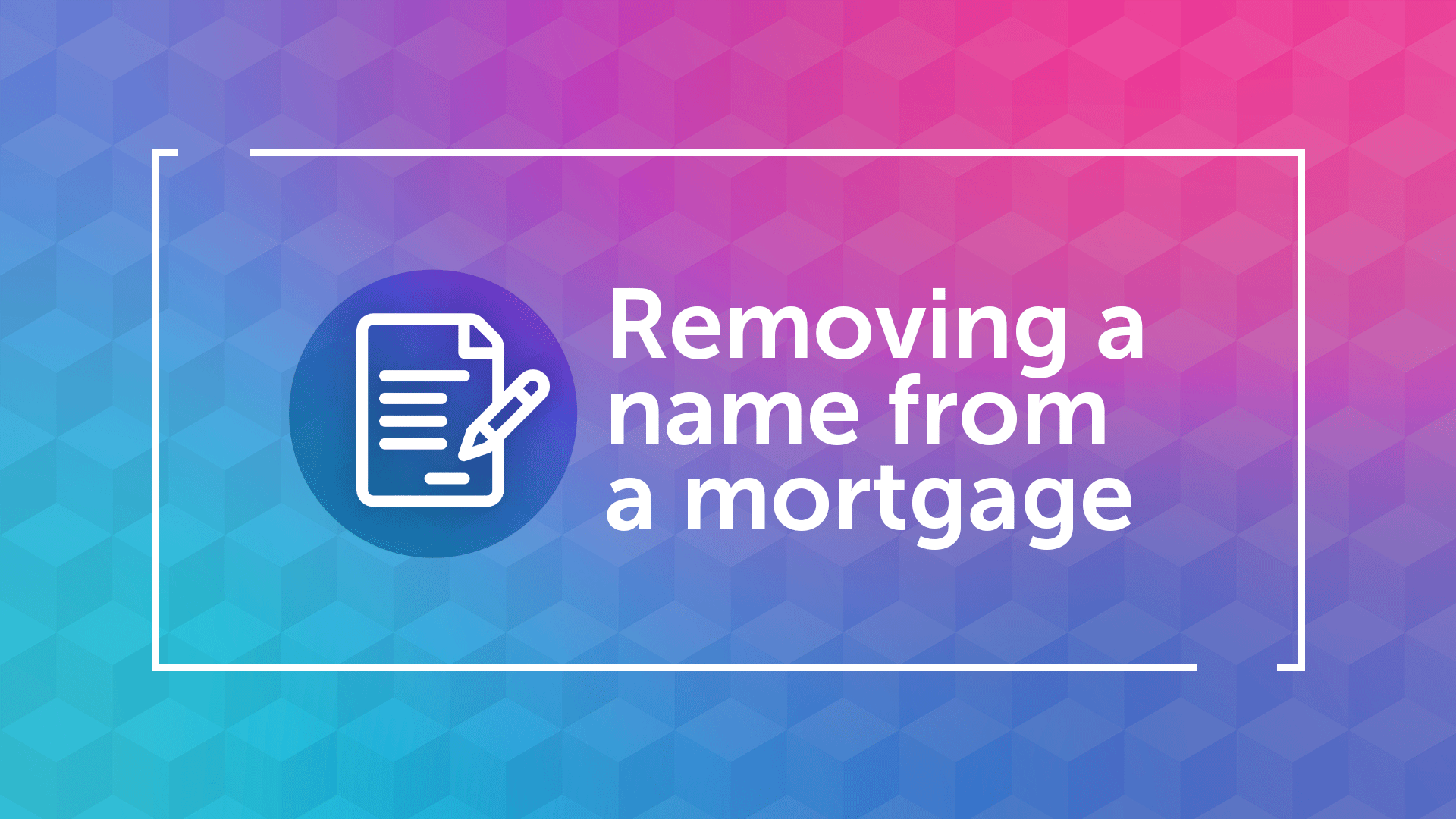 How to Remove a Person from a Mortgage in Nottingham