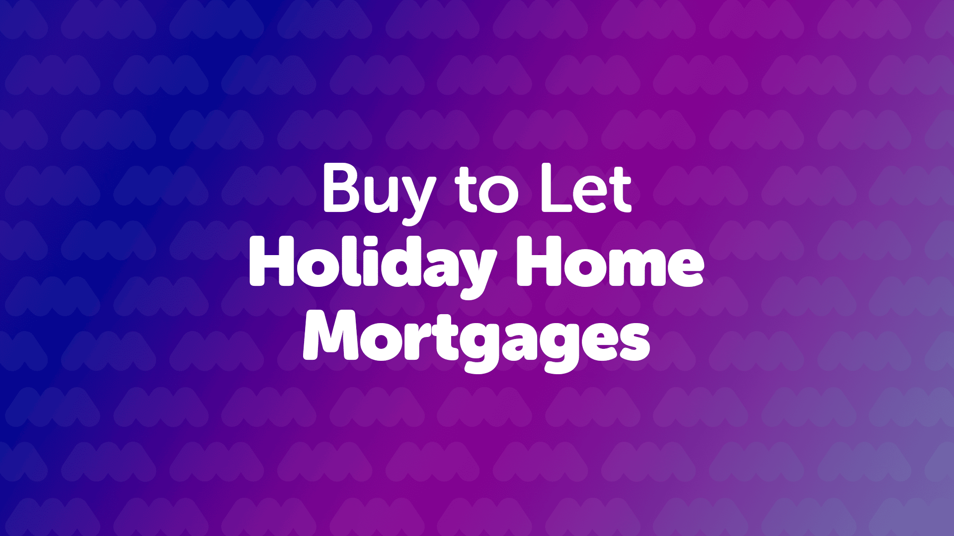 Buy to Let Holiday Home Mortgages