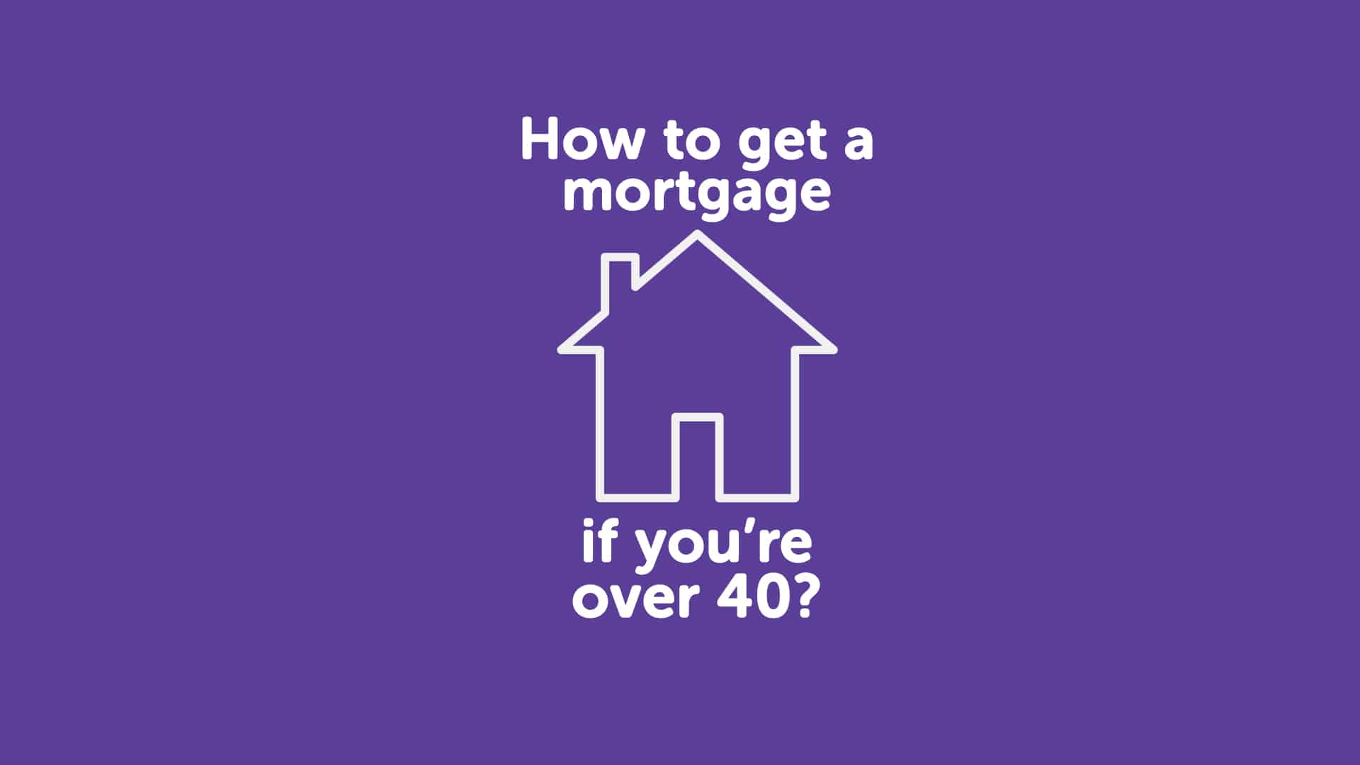 How to Get a Mortgage in Nottingham if You're Over 40